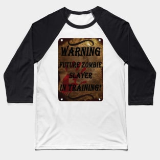 Zombie Slayer In Training Baseball T-Shirt